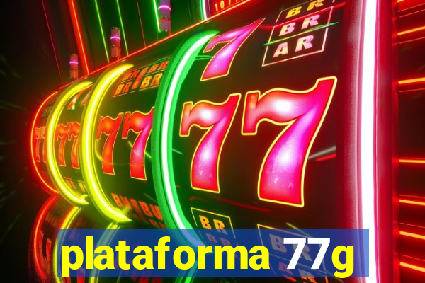 plataforma 77g